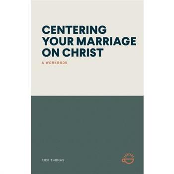 Centering Your Marriage on Christ