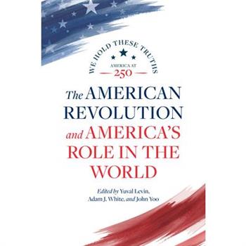 The American Revolution and America's Role in the World