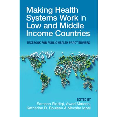 Making Health Systems Work in Low and Middle Income Countries