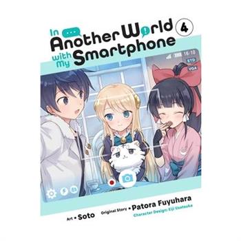 In Another World with My Smartphone, Vol. 4 (Manga)