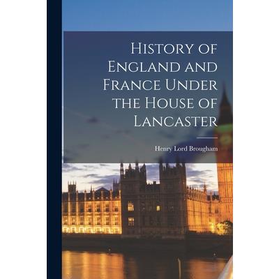 History of England and France Under the House of Lancaster