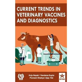 Current Trends in Veterinary Vaccines and Diagnostics