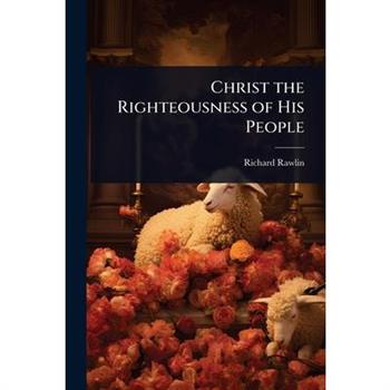 Christ the Righteousness of His People