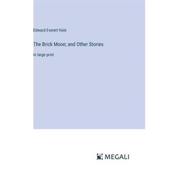 The Brick Moon; and Other Stories