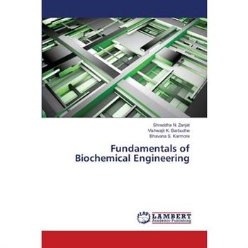 Fundamentals of Biochemical Engineering