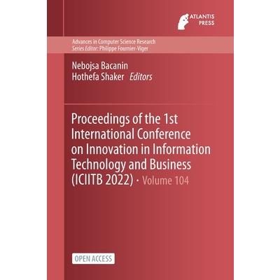 Proceedings of the 1st International Conference on Innovation in Information Technology and Business (ICIITB 2022)
