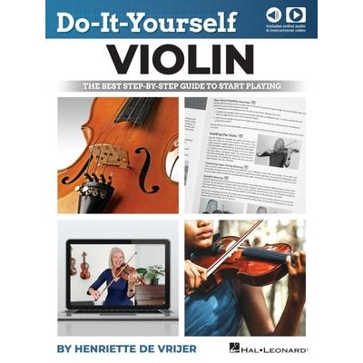 Do-It-Yourself Violin: The Best Step-By-Step Guide to Start Playing - Book with Online Audio & Video Lessons by Henriette de Vrijer Do-It-Yourself Violin: The Best Step-By-Step Guide to Start Playing - Book with Online Audio & Video Lessons by Henriette de Vrijer