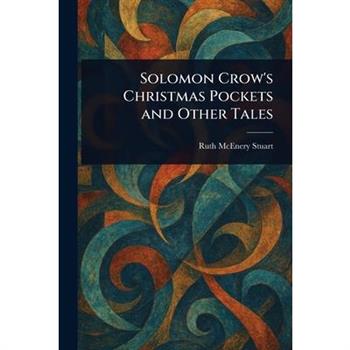Solomon Crow's Christmas Pockets and Other Tales