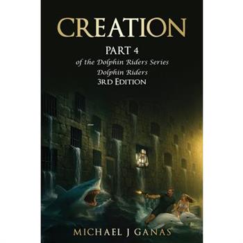 Creation - Part 4 of the Dolphin Riders Series