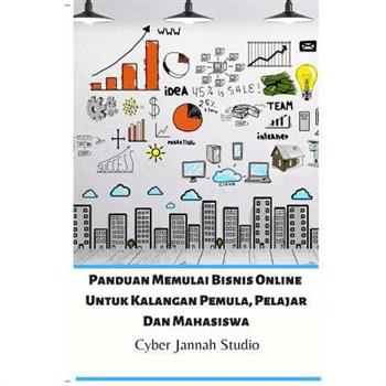 Panduan Memulai Bisnis Online Untuk Kalangan Pemula, Pelajar Dan Mahasiswa