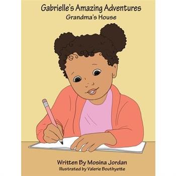 Gabrielle's Amazing Adventures Grandma's House
