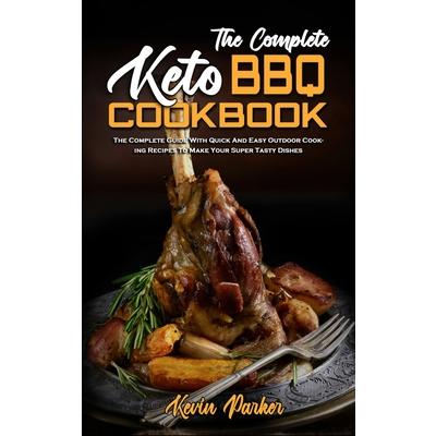 The Complete Keto BBQ Cookbook