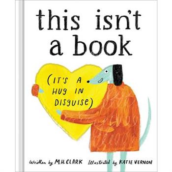 This Isn't a Book (It's a Hug in Disguise)