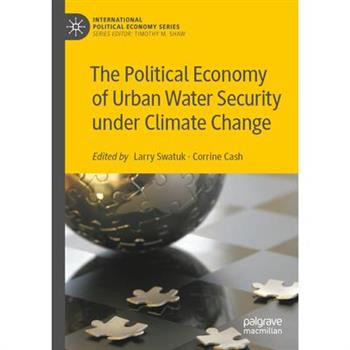 The Political Economy of Urban Water Security Under Climate Change