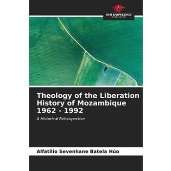 Theology of the Liberation History of Mozambique 1962 - 1992