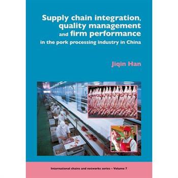 Supply Chain Integration, Quality Management and Firm Performance in the Pork Processing I