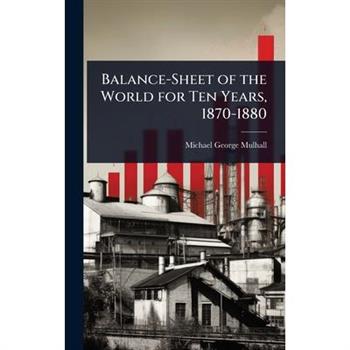 Balance-Sheet of the World for Ten Years, 1870-1880
