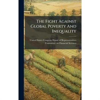 The Fight Against Global Poverty And Inequality