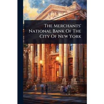 The Merchants’ National Bank Of The City Of New York