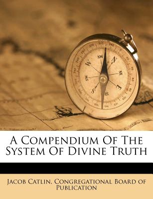 A Compendium of the System of Divine Truth