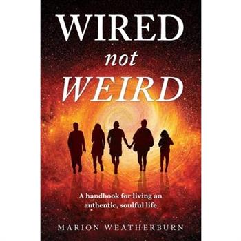Wired not Weird