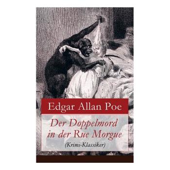 Der Doppelmord in der Rue Morgue (Krimi-Klassiker)