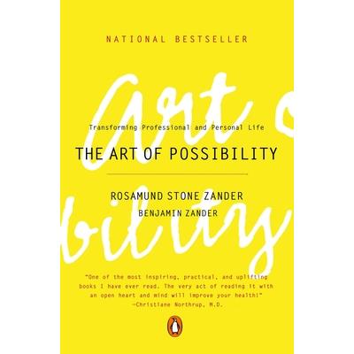 The Art of Possibility: Transforming Professional and Personal Life
