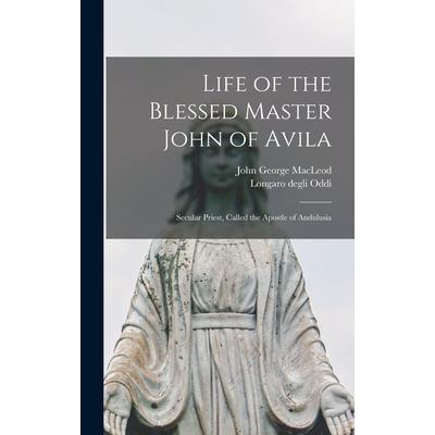 Life of the Blessed Master John of Avila