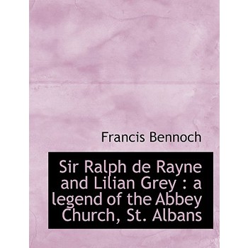 Sir Ralph de Rayne and Lilian Grey