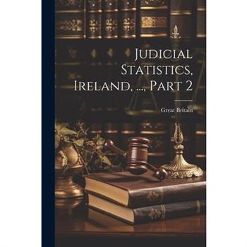Judicial Statistics, Ireland, ..., Part 2