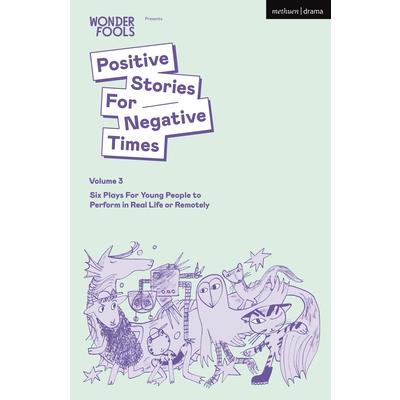 Positive Stories For Negative Times, Volume Three