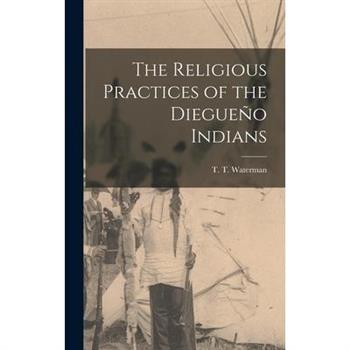 The Religious Practices of the Diegue簽o Indians