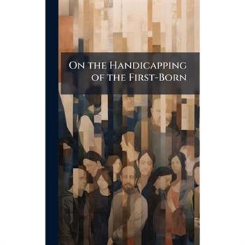 On the Handicapping of the First-Born