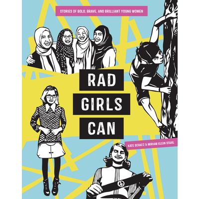Rad girls can : stories of bold, brave, and brilliant young women /