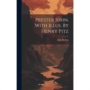 Prester John. With Illus. By Henry Pitz