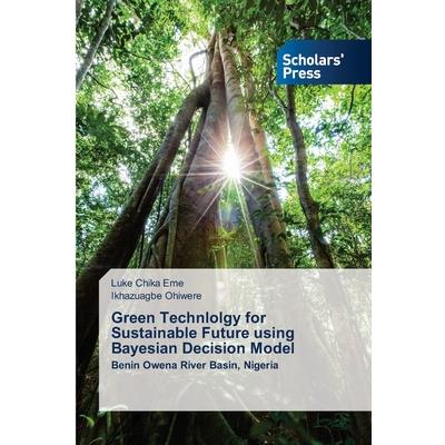 Green Technlolgy for Sustainable Future using Bayesian Decision Model
