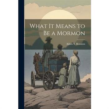What it Means to be a Mormon