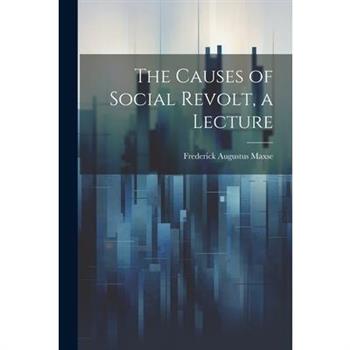 The Causes of Social Revolt, a Lecture