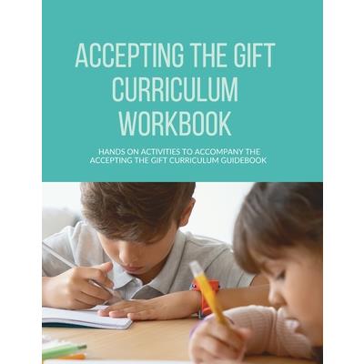 Accepting the Gift Curriculum Workbook