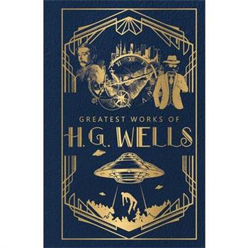Greatest Works of H.G. Wells (Deluxe Hardbound Edition)