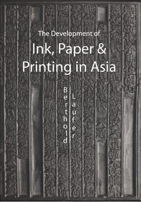 The Development of Ink, Printing and Paper in Asia