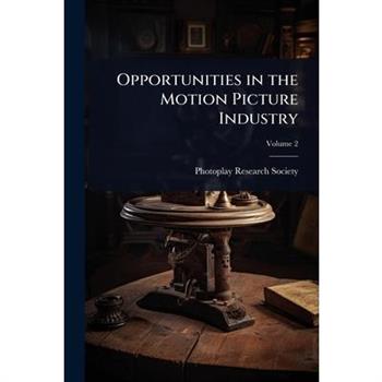 Opportunities in the Motion Picture Industry