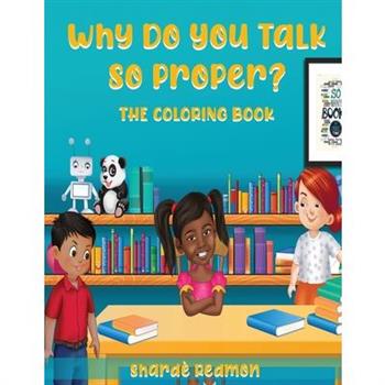 Why Do You Talk So Proper