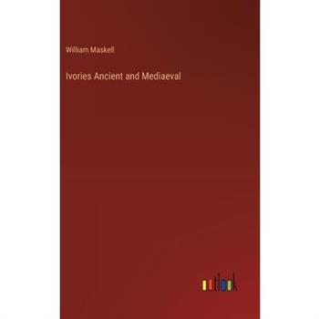 Ivories Ancient and Mediaeval