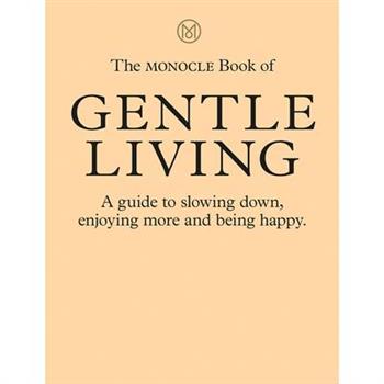 The Monocle Book of Gentle Living