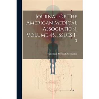 Journal Of The American Medical Association, Volume 45, Issues 1-9