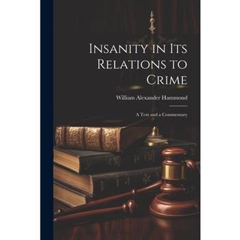 Insanity in Its Relations to Crime