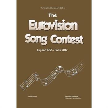 The Complete & Independent Guide to the Eurovision Song Contest 2012