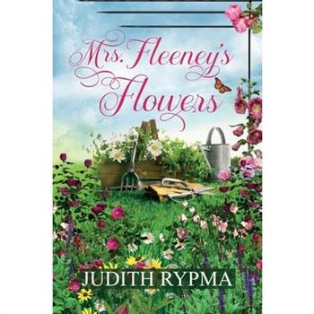 Mrs. Fleeney’s Flowers