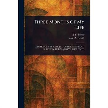 Three Months of My Life